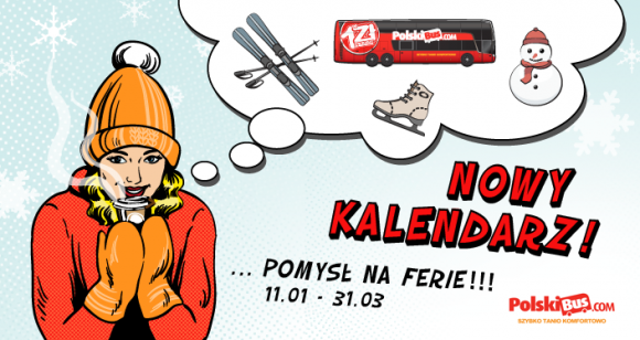 Nowy kalendarz na ferie zimowe od PolskiBus.com Turystyka, BIZNES - • PolskiBus.com otwiera nowy kalendarz na podróże od 11 stycznia aż do 31 marca • Tysiące biletów w cenach rozpoczynających się od 1 zł + 1 zł opłaty za rezerwację są już dostępne na stronie internetowej www.polskibus.com